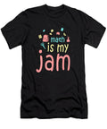 Mathlete Gift Math Is My Jam Fun Math Lover Gift Kanig Designs T-Shirt