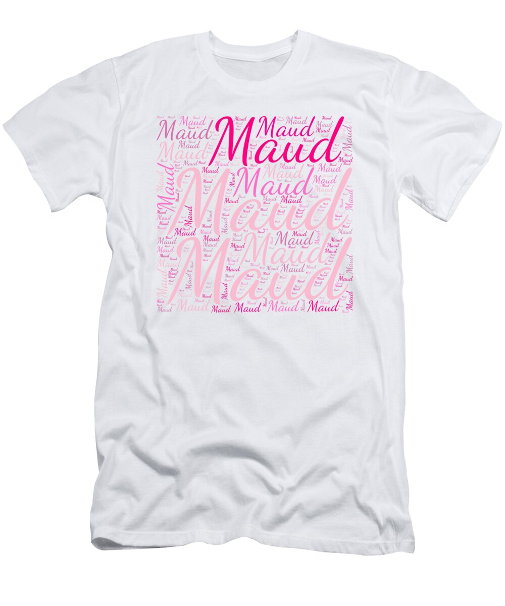 Maud Names Without Frontiers Vidddie Publyshd T-Shirt