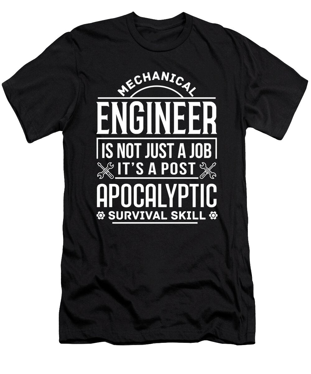 Mechanical Engineer Gift Apocalyptic Survival Skill Mechanical Engineer Humor Kanig Designs T-Shirt