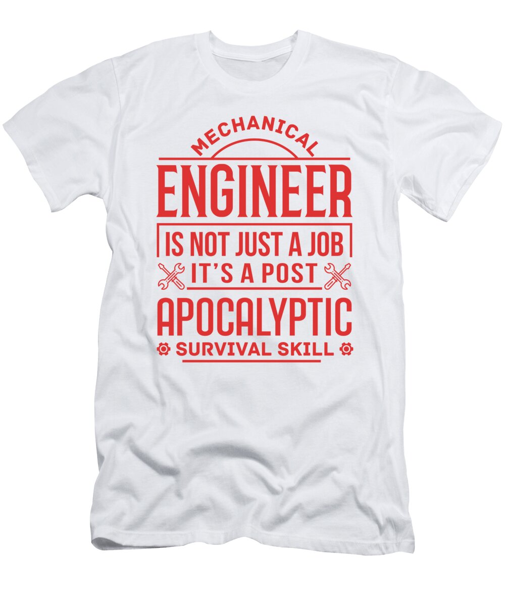 Mechanical Engineer Gift Apocalyptic Survival Skill Mechanical Engineer Kanig Designs T-Shirt
