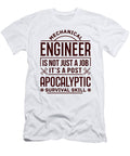 Mechanical Engineer Gift Idea Apocalyptic Survival Skill Mechanical Engineer Humor Kanig Designs T-Shirt