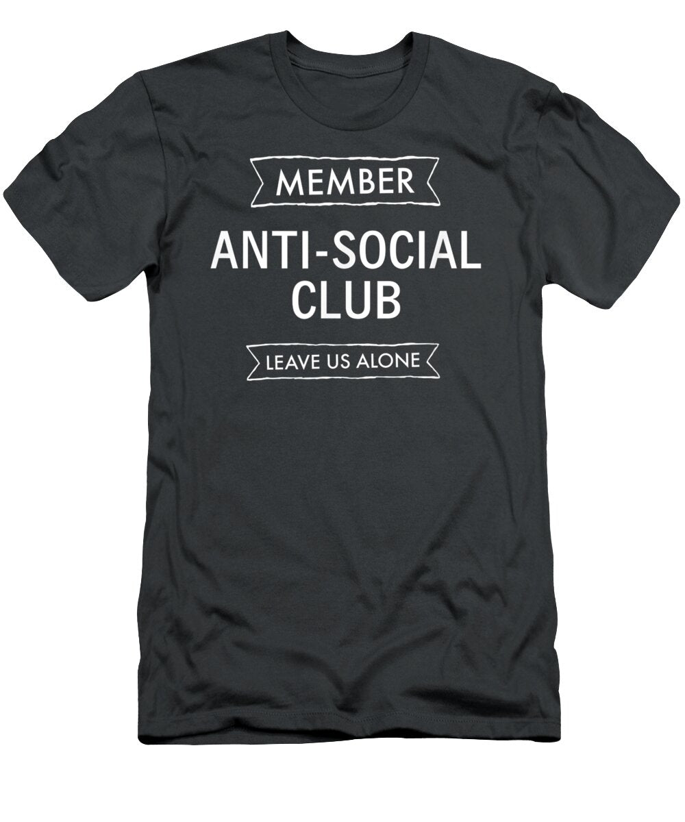 Member Antisocial Club Leave US Alone Sarcastic Funny Terezf Mackl T-Shirt