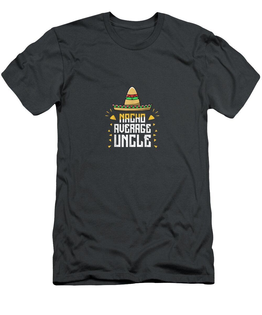 Mens Nacho Average Uncle Funny Uncle Cinco De Mayo Cinco De Mayo Lucasaudio T-Shirt