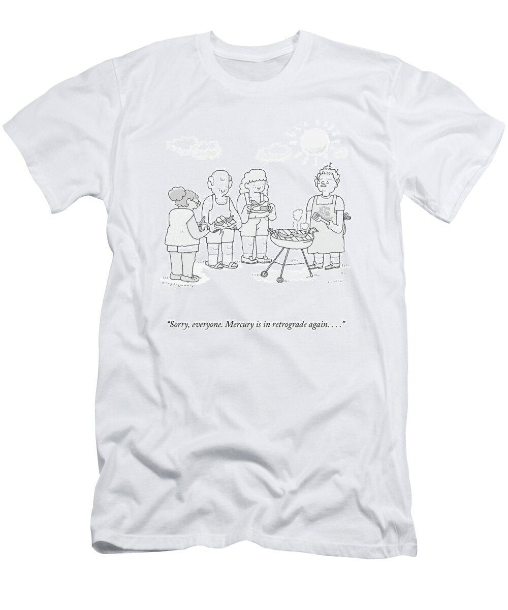 Mercury Is in Retrograde Again Luke Kruger Howard T-Shirt