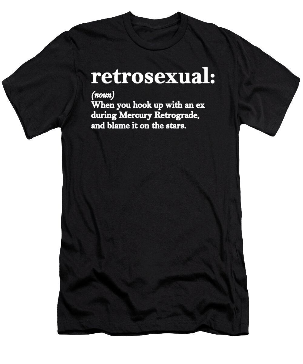 Mercury Retrograde Definition Retrosexual Beth Scannell T-Shirt