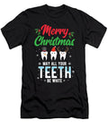 Merry Christmas May All Your Teeth Be White Dentist Gift Haselshirt T-Shirt
