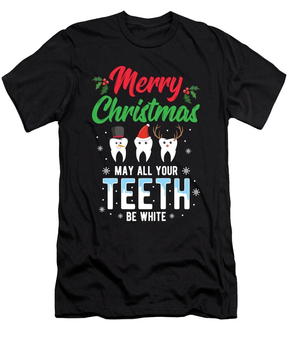 Merry Christmas May All Your Teeth Be White Dentist Gift Haselshirt T-Shirt