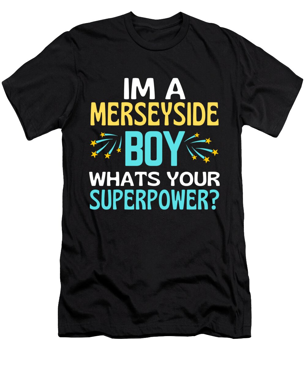 Merseyside Boy Whats Your Superpower Liverpool Fun Faiz Nawaz T-Shirt