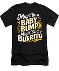 Might Be a Baby Bump Might Be a Burrito Coami Tacti T-Shirt