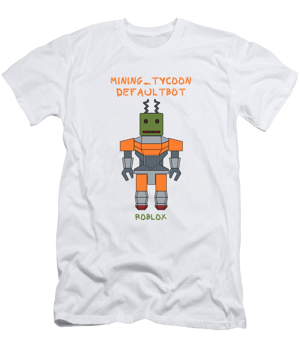 Mining Tycoon Defaultbot Roblox Matifreitas123 T-Shirt