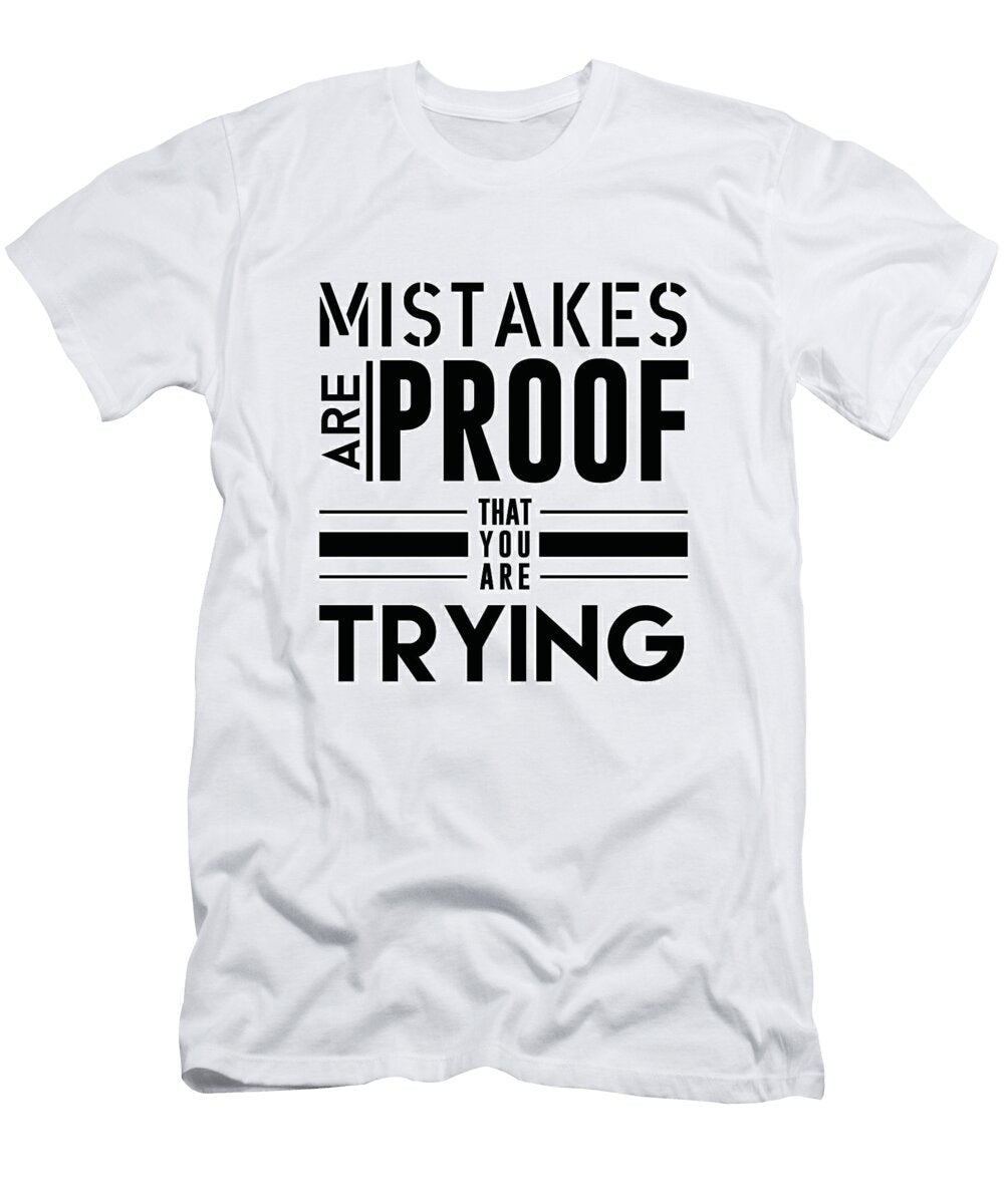 Mistakes Are Proof That You Are Trying Studio Grafiikka T-Shirt
