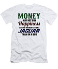 Money May Not Buy Happiness But Id Rather Cry in a Jaguar Than on a Bus Jacob Zelazny T-Shirt