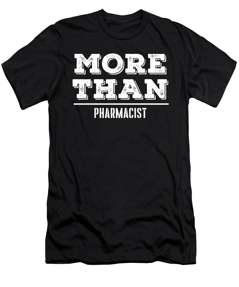 More Than Pharmacist Jane Keeper T-Shirt