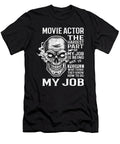 Movie Actor the Hardest Part of My Job Gift Item Shi Hu Kang T-Shirt