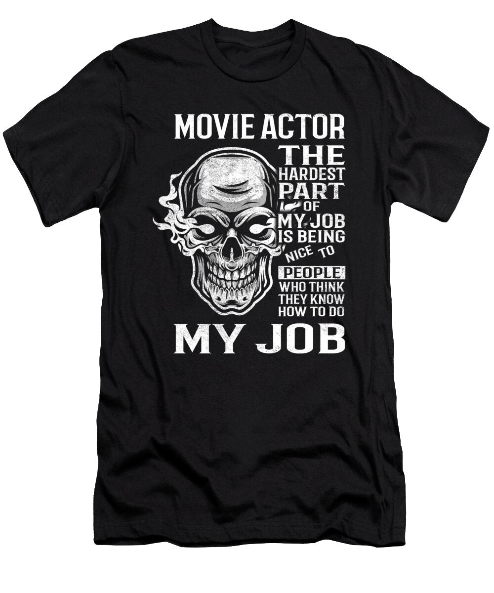 Movie Actor the Hardest Part of My Job Gift Item Shi Hu Kang T-Shirt