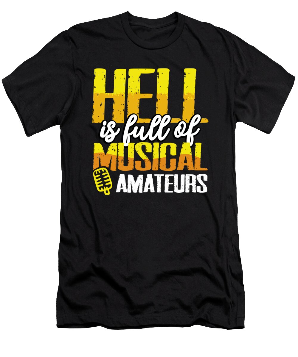 Music Lover Gift Hell Full of Musical Amateurs Musician Gift Kanig Designs T-Shirt
