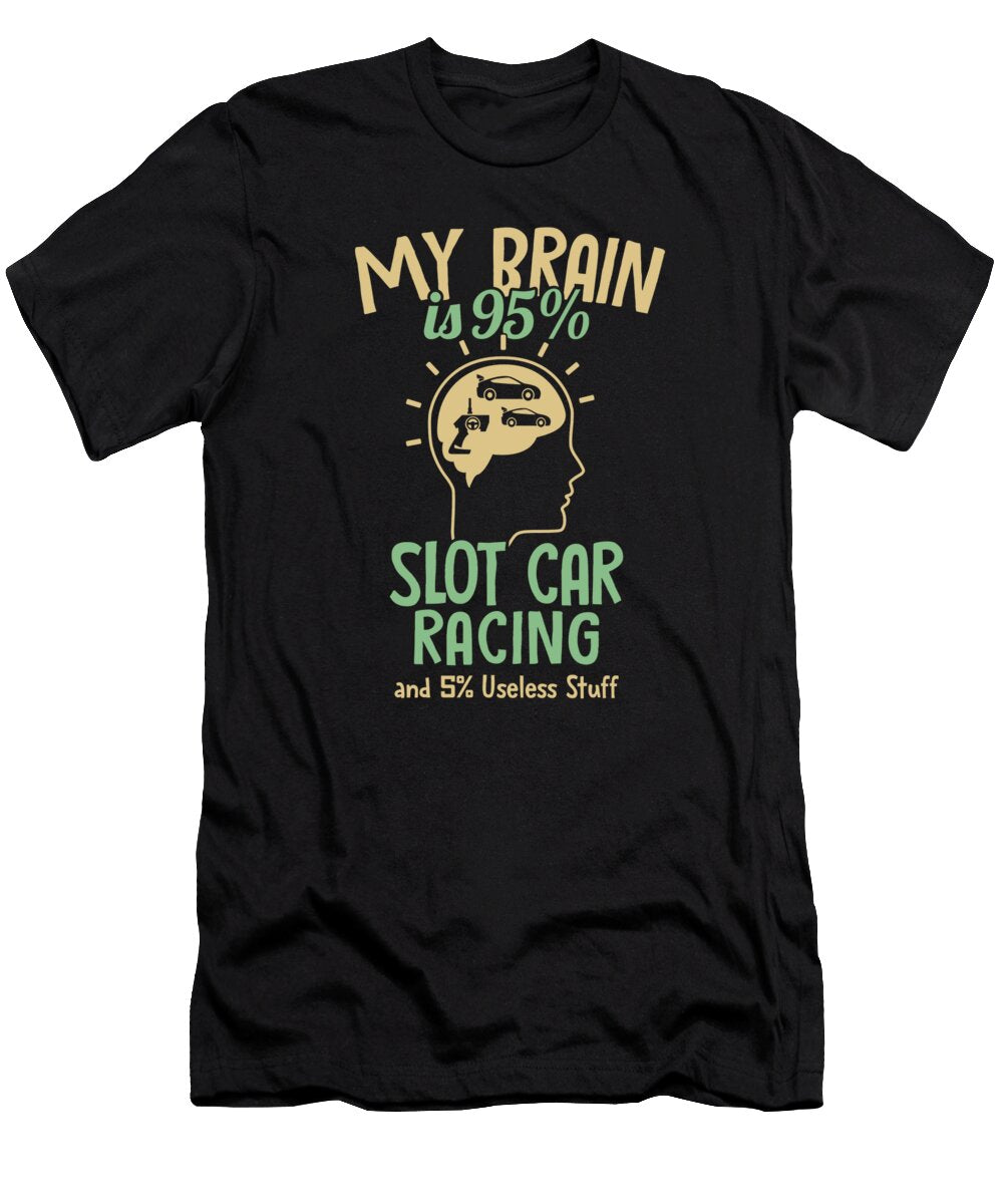 My Brain Is 95 Slot Car Rc Car Mini Car Slot Racer Slot Car Marco Rothe T-Shirt