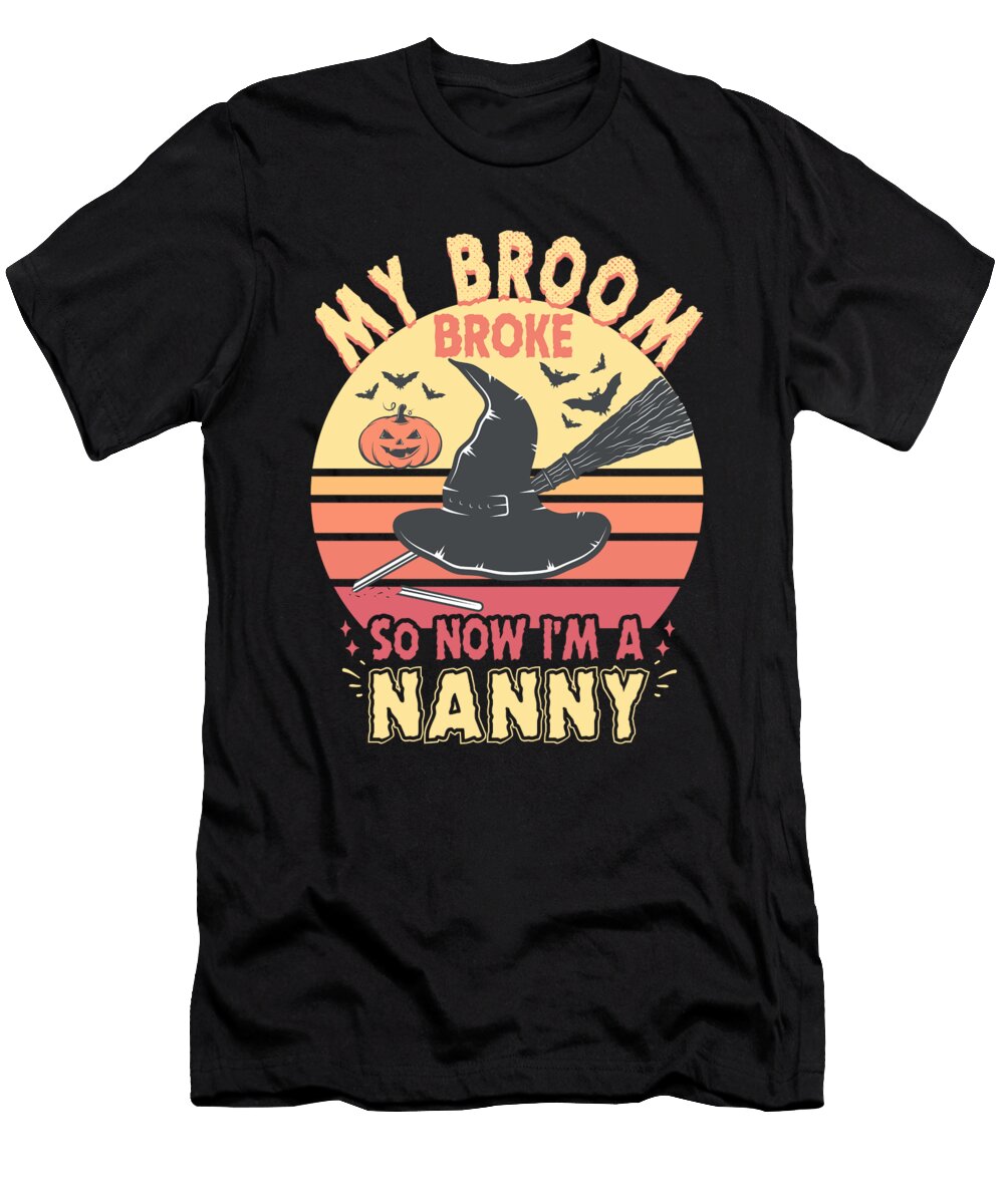 My Broom Broke Nanny Funny Halloween Me T-Shirt