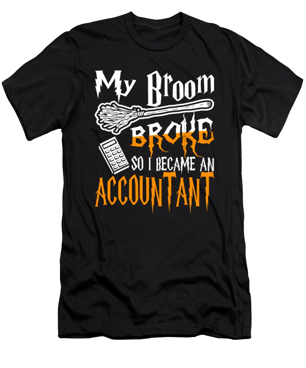 My Broom Broke So I Became an Accountant Tinh Tran Le Thanh T-Shirt