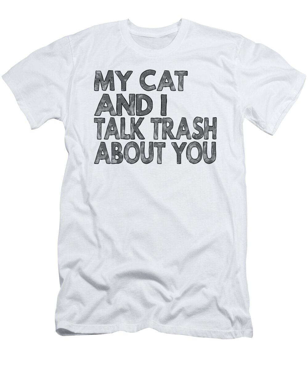 My Cat and I Talk Trash About You Jacob Zelazny T-Shirt