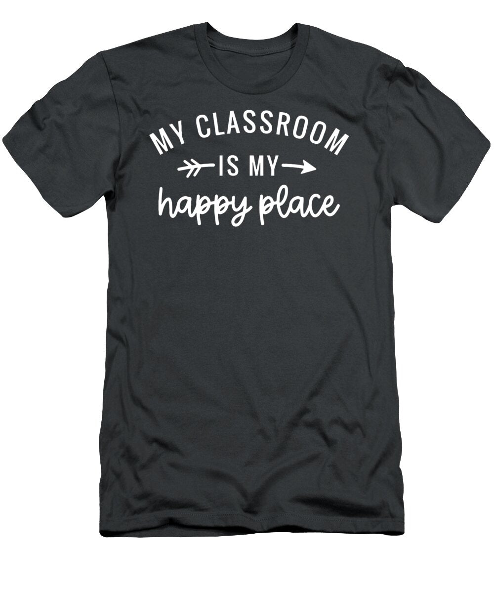 My Classroom Is My Happy Place Back to School Design Kayley Addis T-Shirt