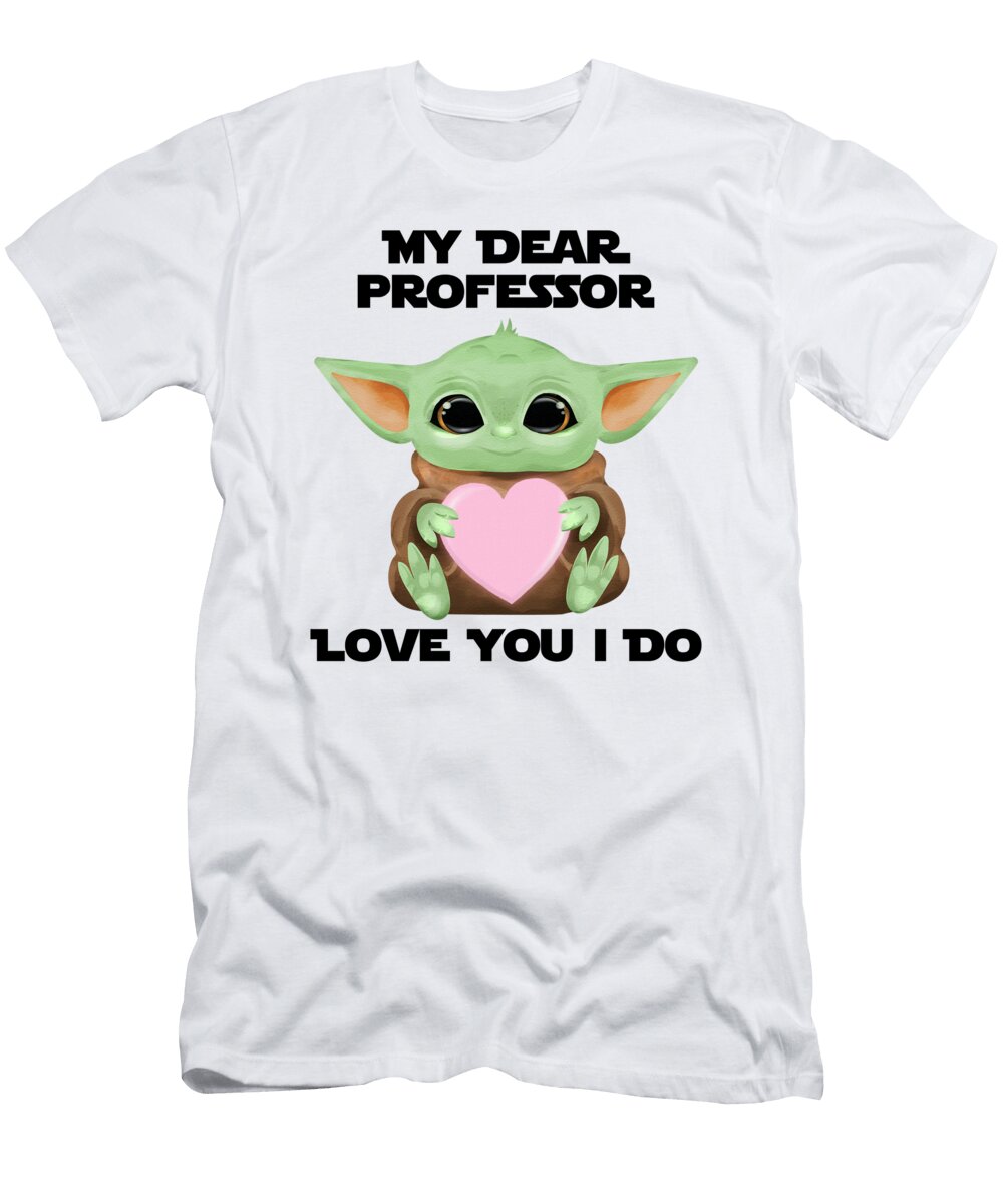 My Dear Professor Love You I Do Cute Baby Alien Sci Fi Movie Lover Valentines Day Heart Funnygiftscreation T-Shirt
