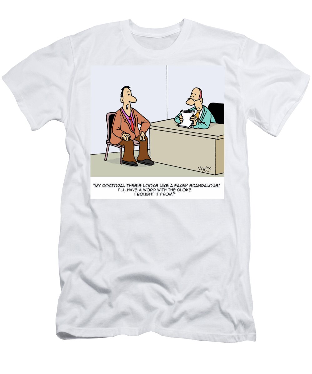 My Doctoral Thesis Looks Like a Fake Scandalous Ill Have Karsten Schley T-Shirt
