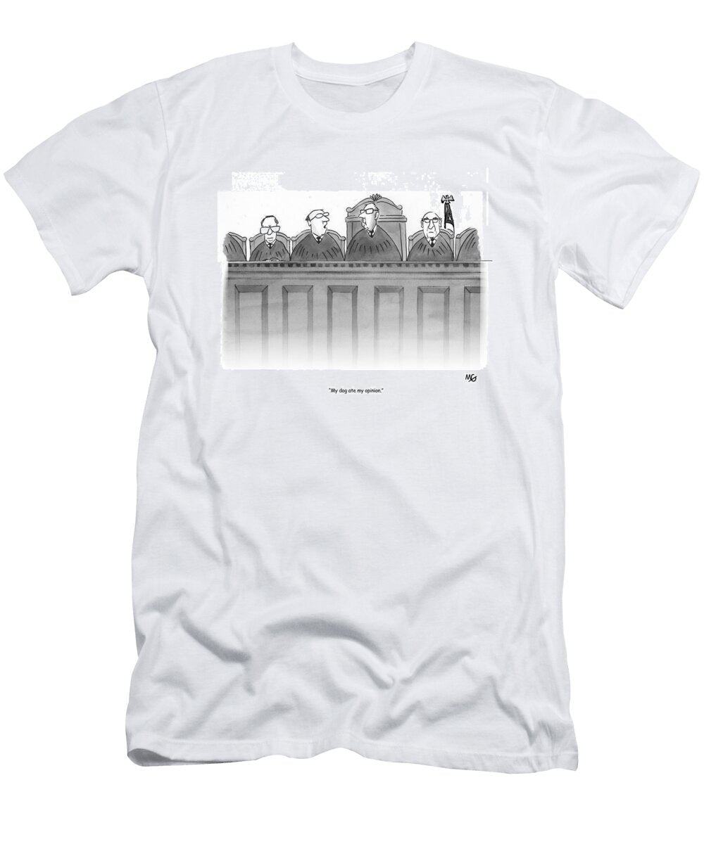 My Dog Ate My Opinion Martha Gradisher No Index T-Shirt
