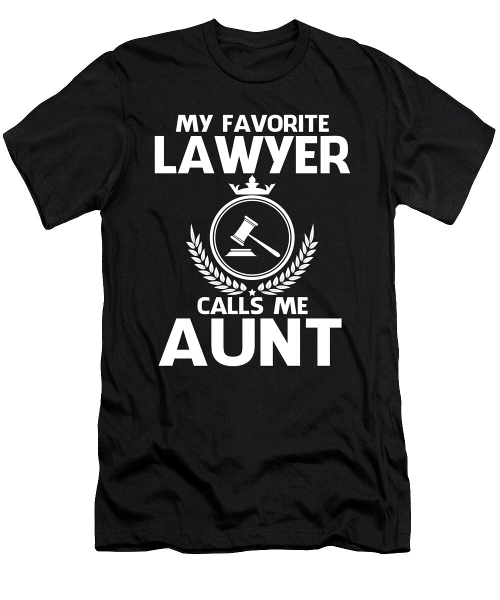 My Favorite Lawyer Calls Me Aunt Fathers Day Dhbubble T-Shirt