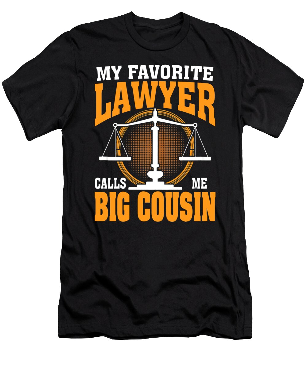 My Favorite Lawyer Calls Me Big Cousin Thepassionshop T-Shirt