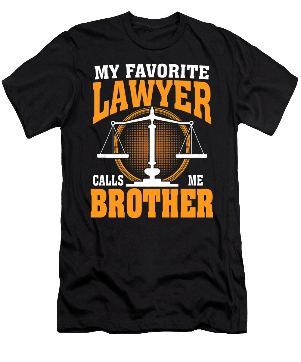 My Favorite Lawyer Calls Me Brother Thepassionshop T-Shirt