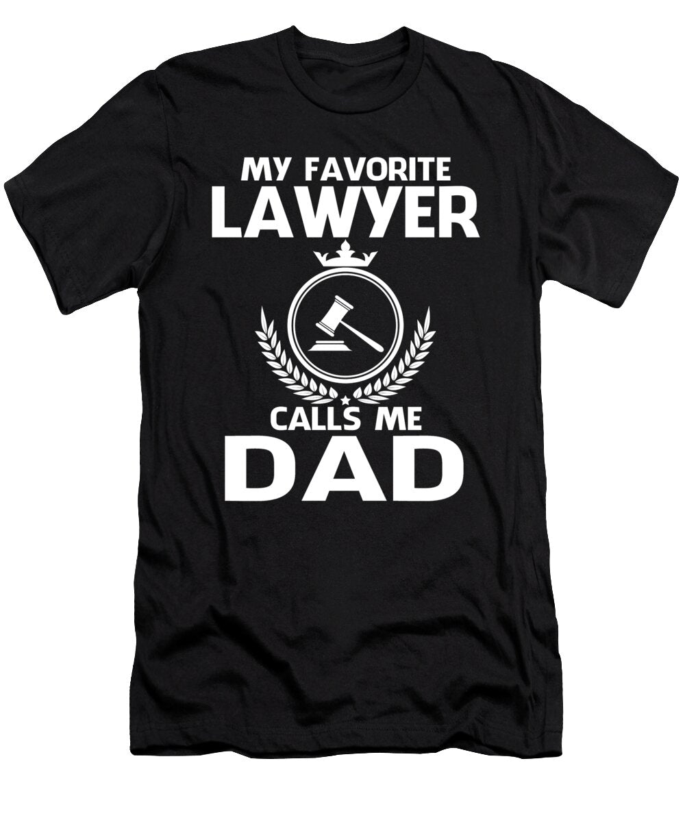 My Favorite Lawyer Calls Me Dad Fathers Day Dhbubble T-Shirt