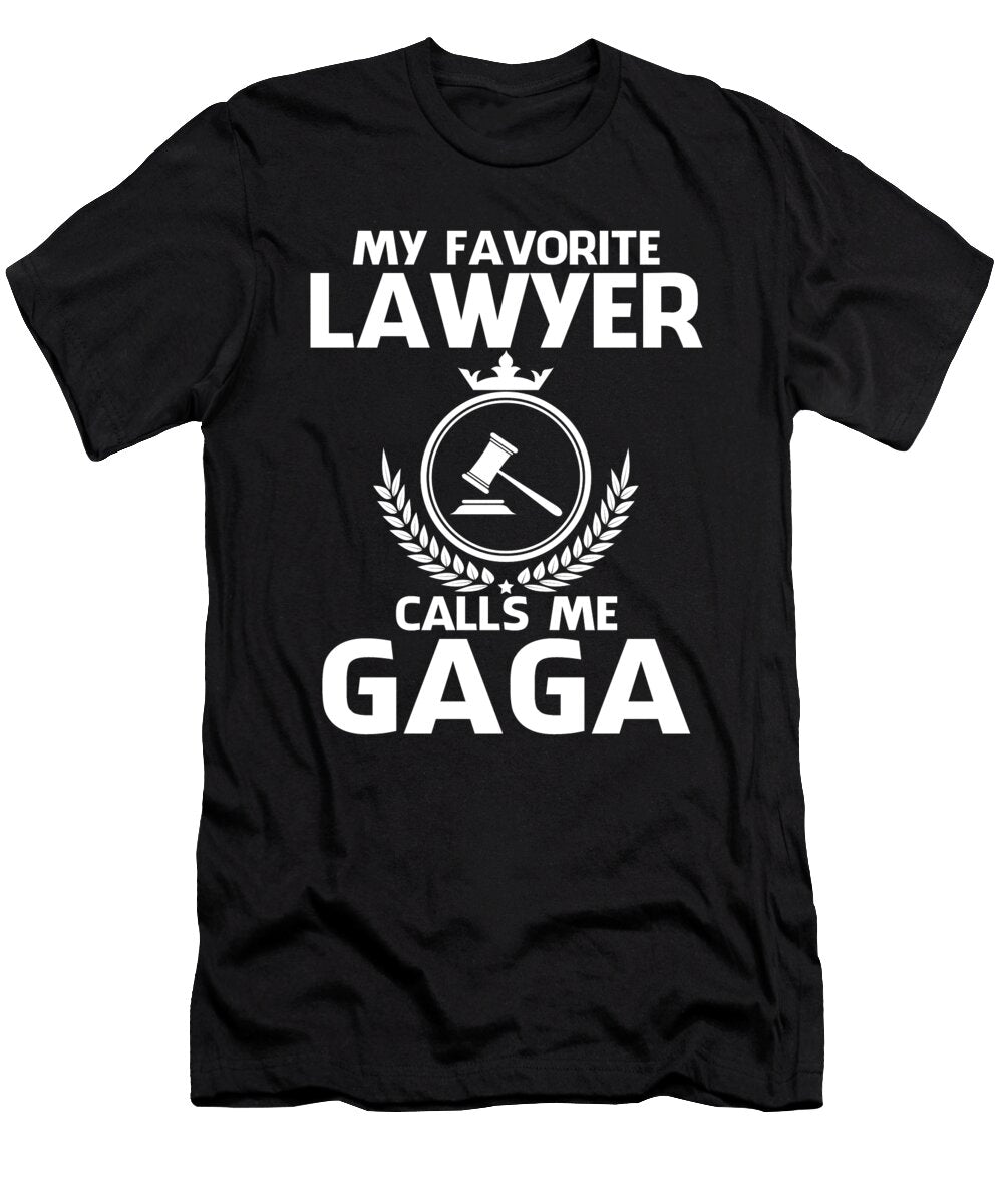 My Favorite Lawyer Calls Me Gaga Fathers Day Dhbubble T-Shirt