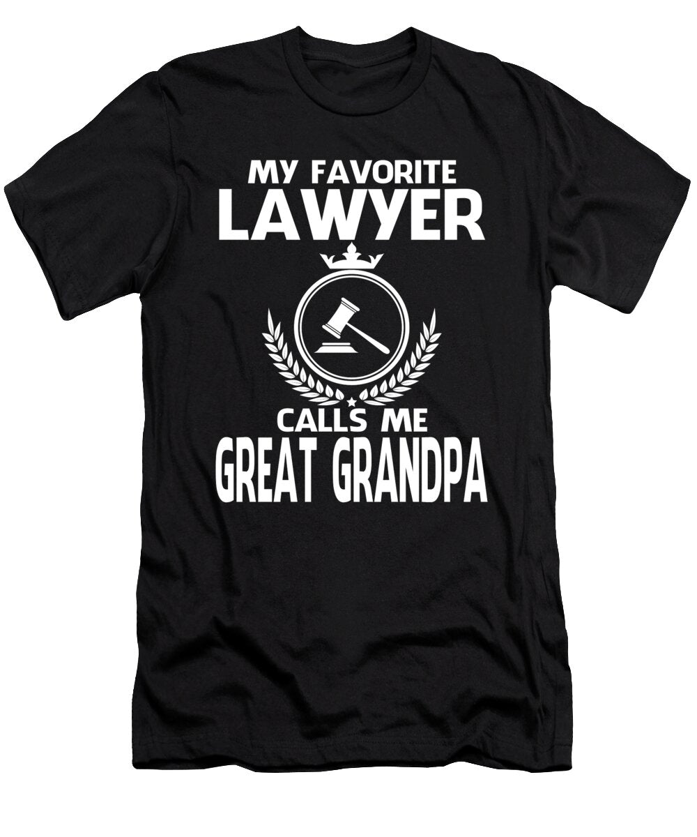 My Favorite Lawyer Calls Me Great Grandpa Fathers Day Dhbubble T-Shirt