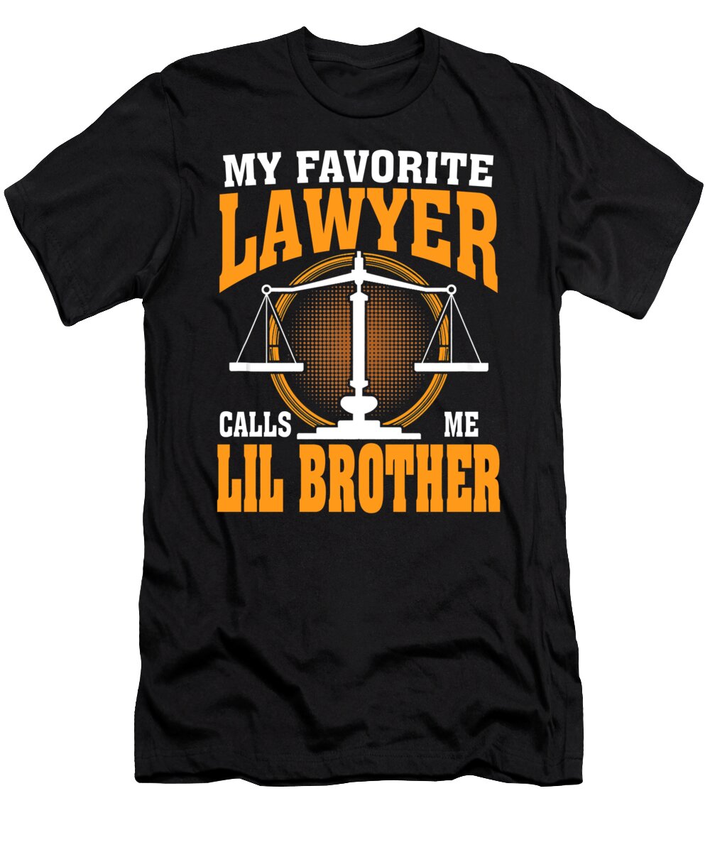 My Favorite Lawyer Calls Me Lil Brother Thepassionshop T-Shirt