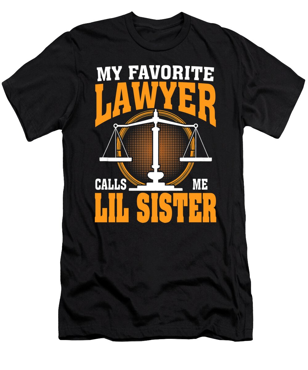 My Favorite Lawyer Calls Me Lil Sister Thepassionshop T-Shirt