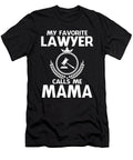 My Favorite Lawyer Calls Me Mama Fathers Day Dhbubble T-Shirt