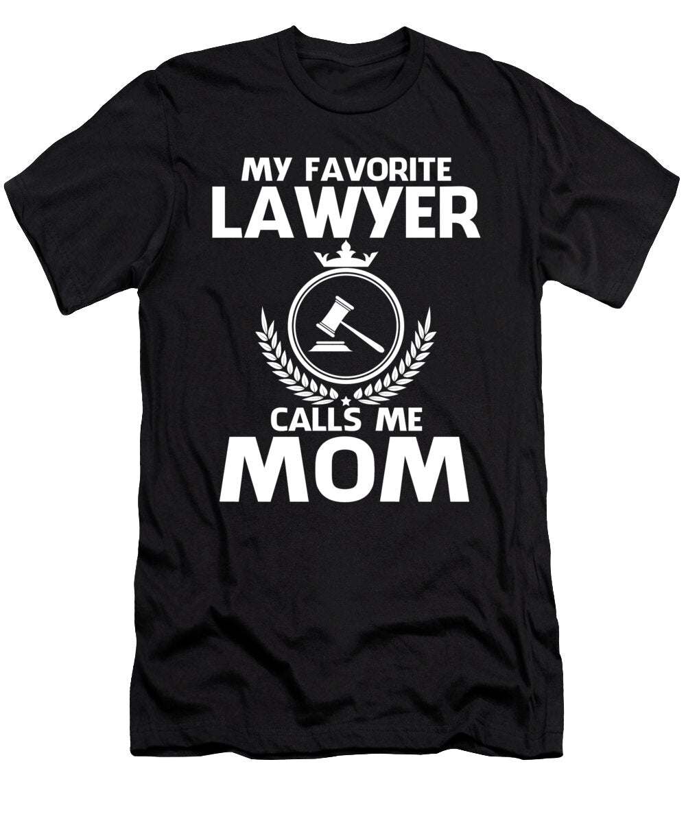 My Favorite Lawyer Calls Me Mom Fathers Day Dhbubble T-Shirt