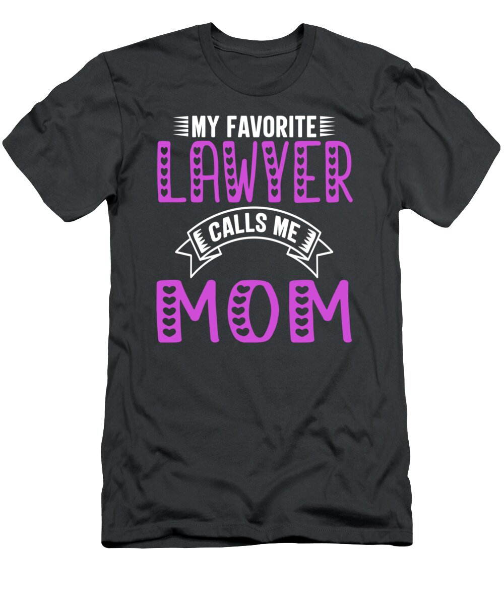 My Favorite Lawyer Calls Me Mom for Lawyer Mom Marloz Carme T-Shirt