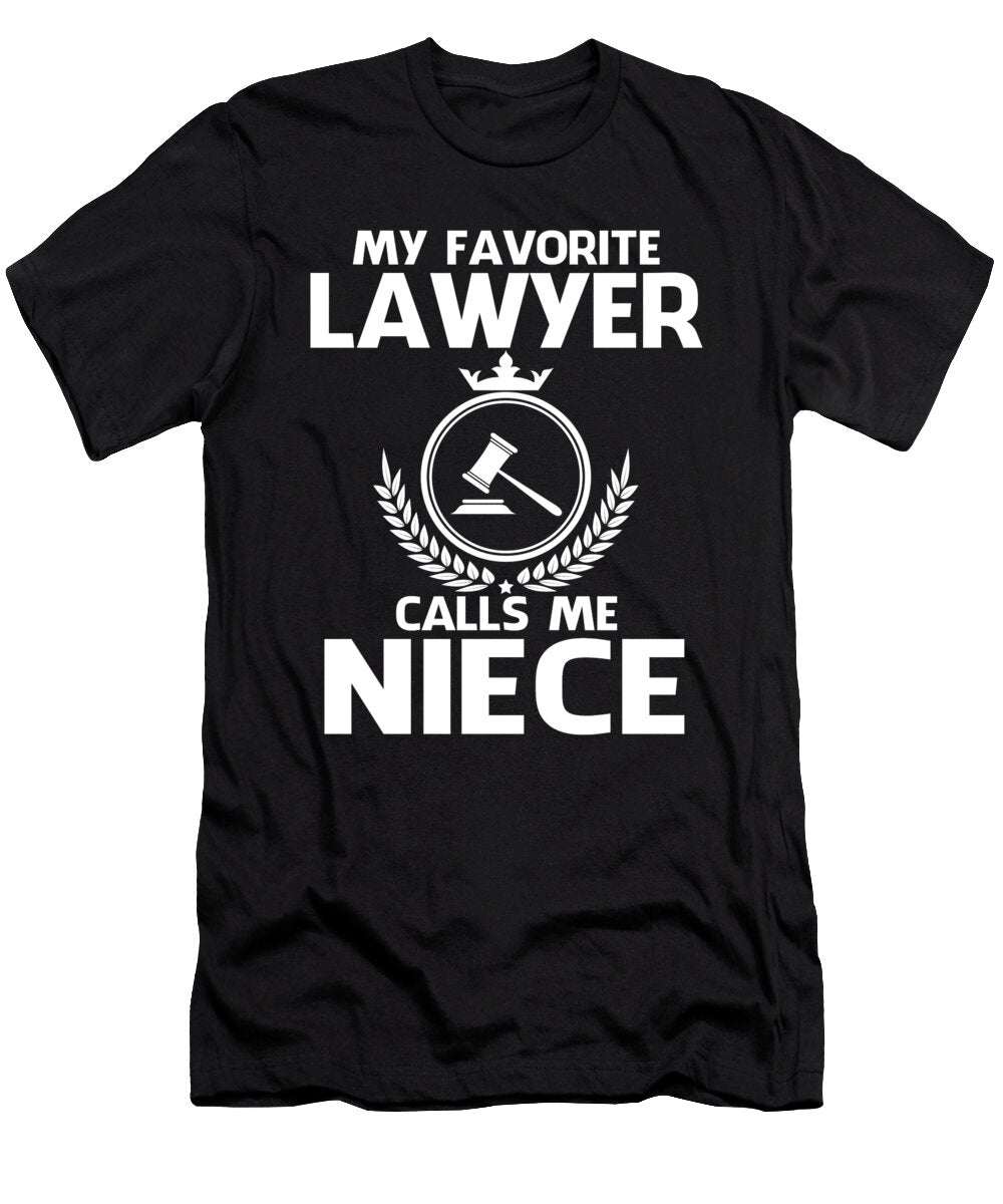 My Favorite Lawyer Calls Me Niece Fathers Day Dhbubble T-Shirt