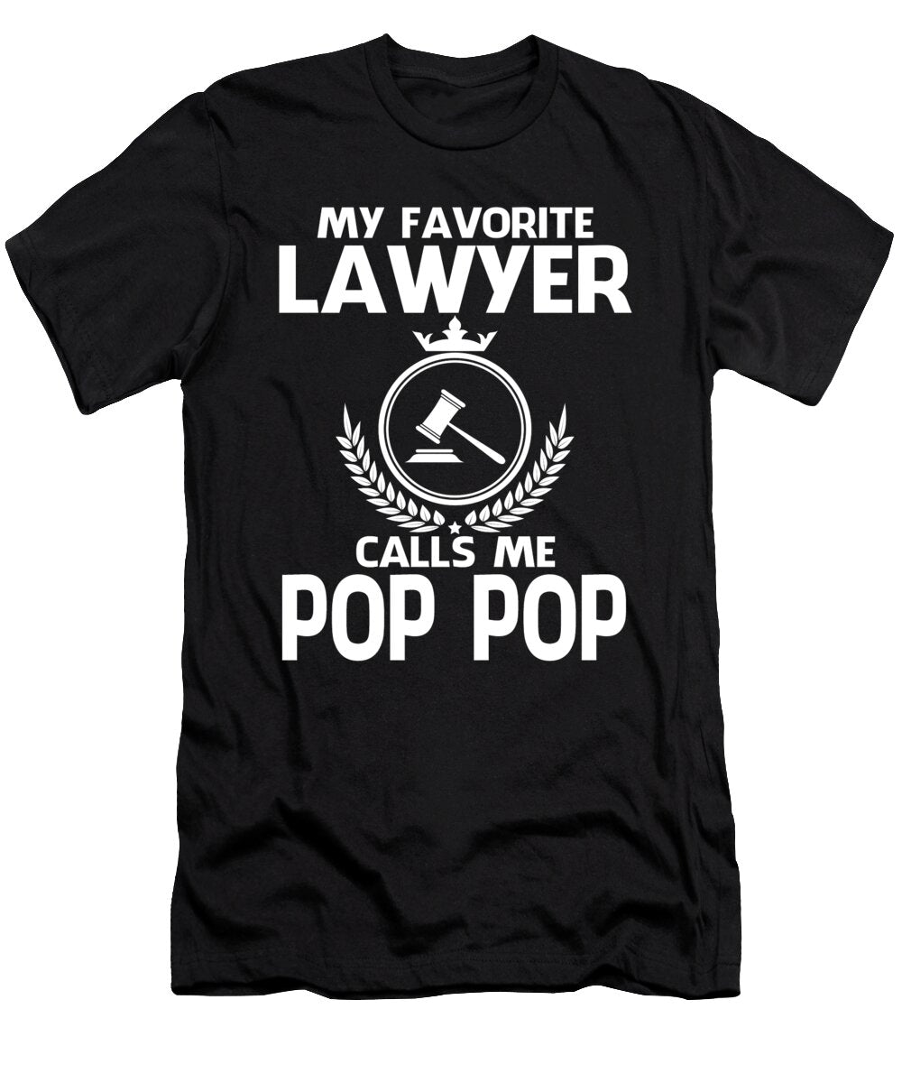 My Favorite Lawyer Calls Me Pop Pop Fathers Day Dhbubble T-Shirt