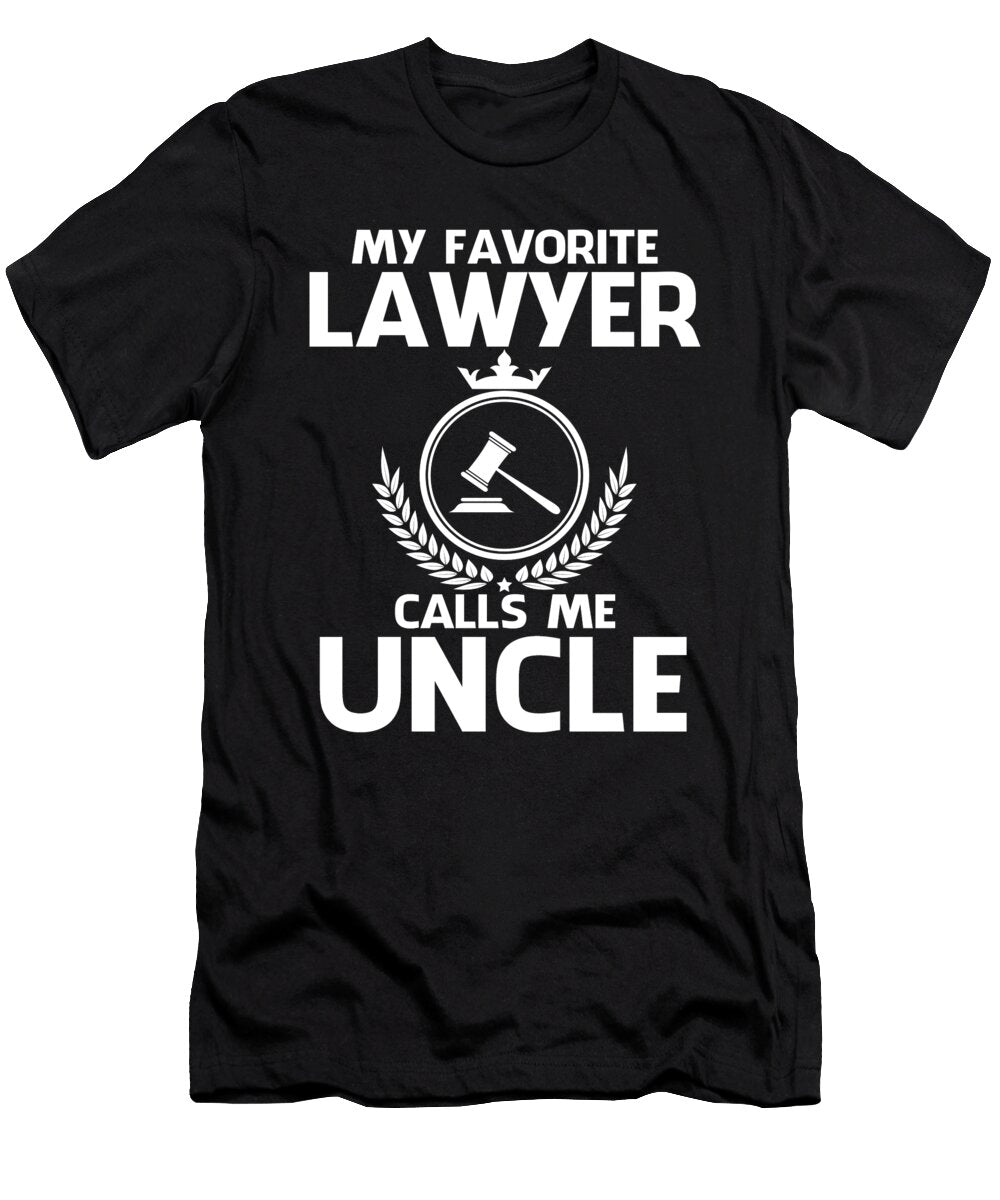My Favorite Lawyer Calls Me Uncle Fathers Day Dhbubble T-Shirt