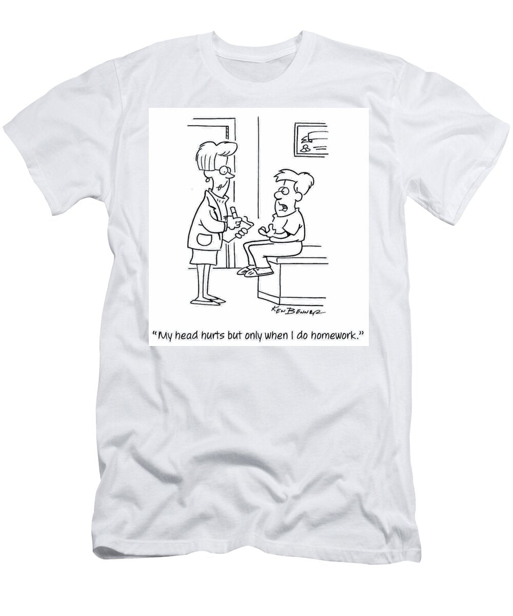 My Head Hurts But Only When I Do Homework Ken Benner T-Shirt