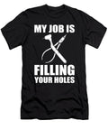 My Job Is Filling Your Holes Dental Dentist Alessandra Roth T-Shirt