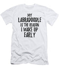 My Labradoodle Is the Reason I Wake Up Early Funny Gift Ideas T-Shirt