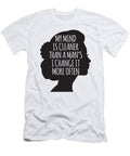My Mind Is Cleaner Than a Mans I Change It More Often Jacob Zelazny T-Shirt