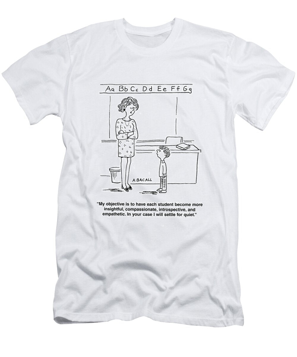 My Objective Is to Have Each Student Become More Aaron Bacall No Index T-Shirt