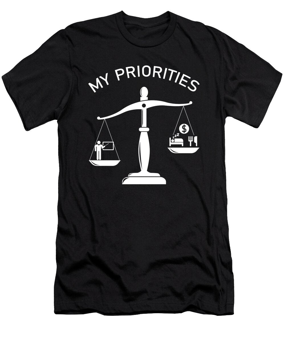My Priorities Teach Tips the Scale Wowshirt T-Shirt