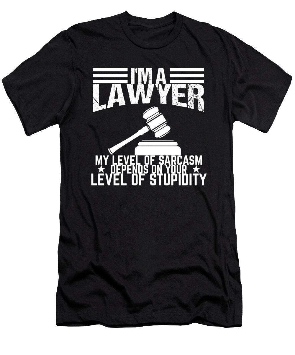 My Sarcasm Depends on Your Stupidity Lawyer Gift Haselshirt T-Shirt