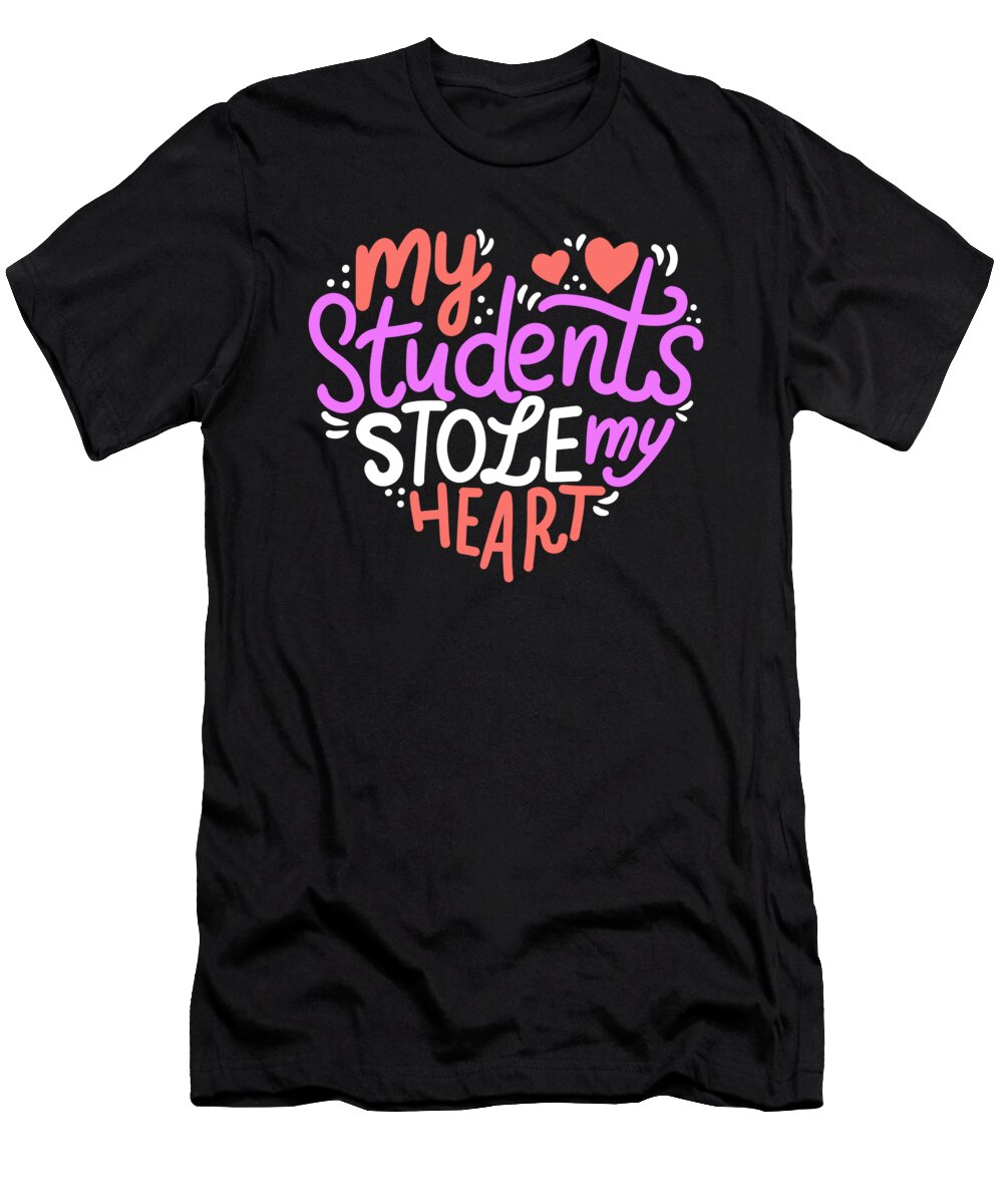 My Students Stole My Heart Teacher Teaching School Haselshirt T-Shirt